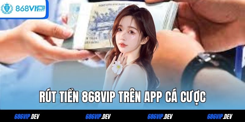 Rút tiền 868VIP