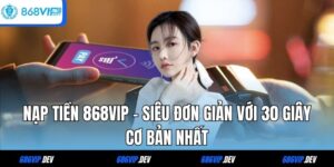 Nạp tiền 868VIP