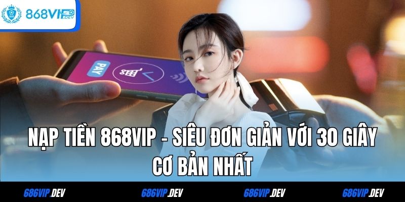 Nạp tiền 868VIP