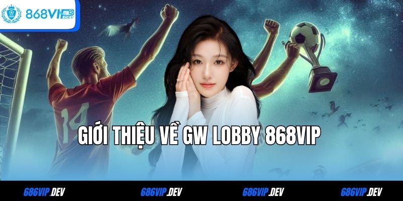 GW Lobby 868VIP