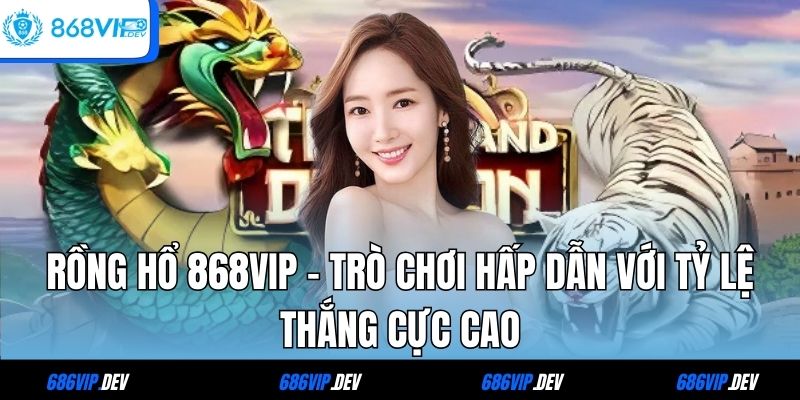 Rồng Hổ 868VIP